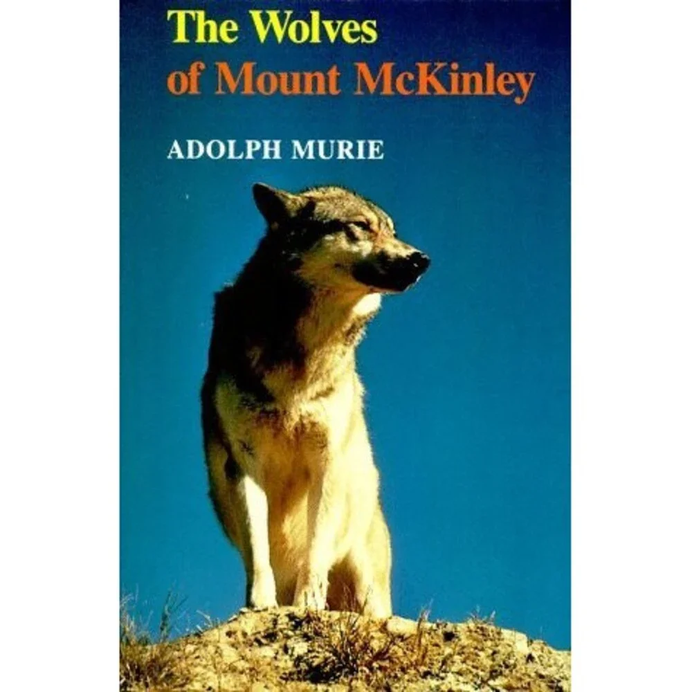 By Adolph Murie - The Wolves of Mount McKinley (1985-04-16) [Paperback]